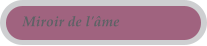 Miroir de l'âme